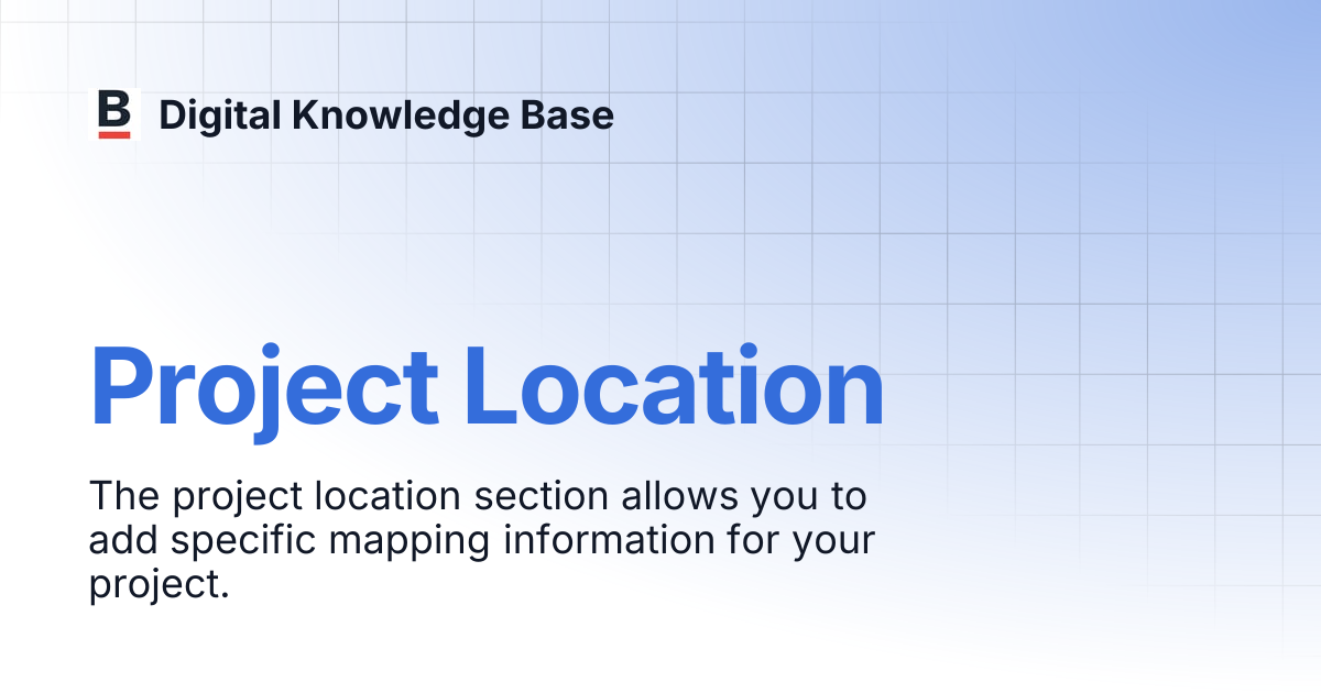 Project Location | Digital Knowledge Base