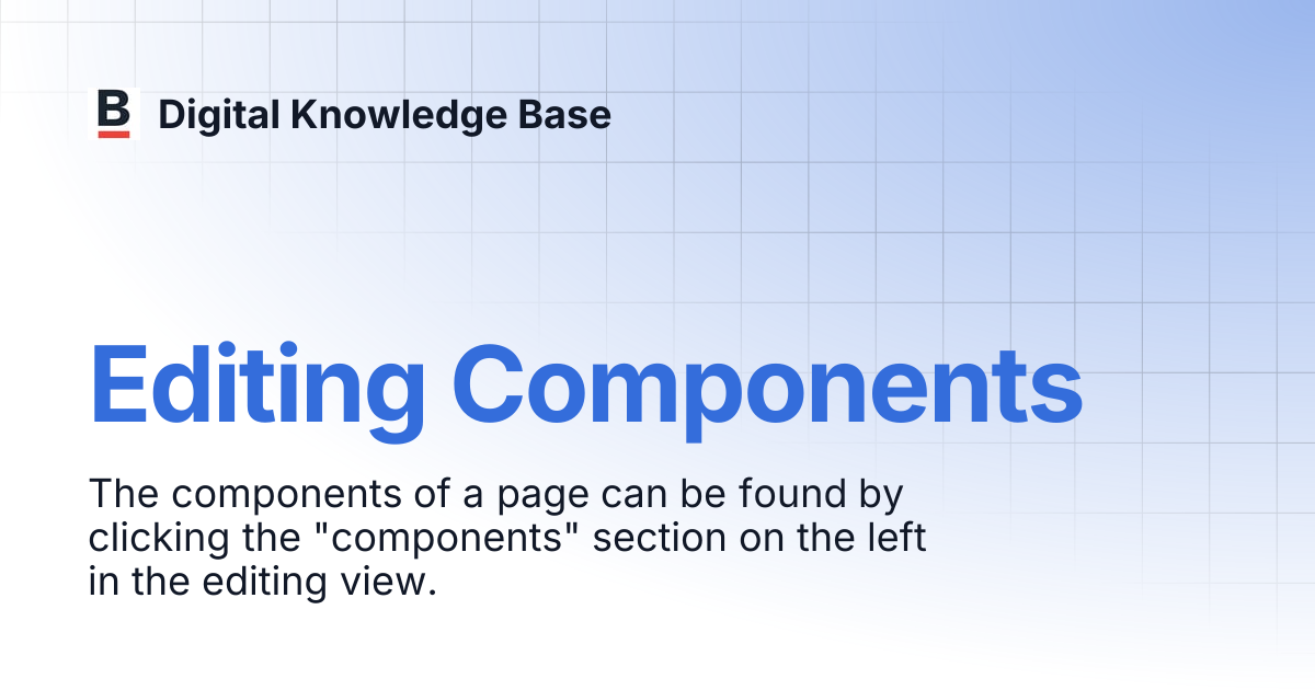 Editing Components | Digital Knowledge Base